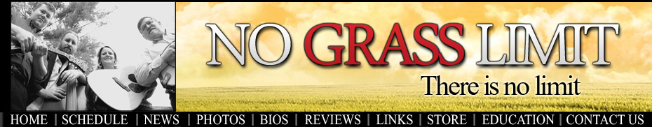 No Grass Limit     There is no Limit....   Bluegrass Band